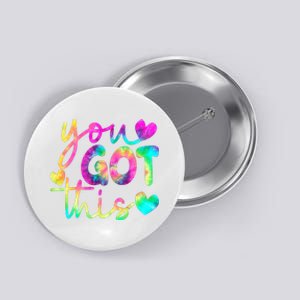 Cute Tie Dye You Got This Button