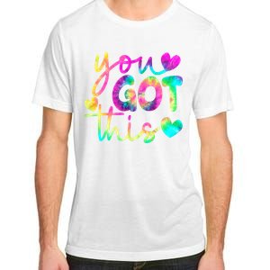 Cute Tie Dye You Got This Adult ChromaSoft Performance T-Shirt