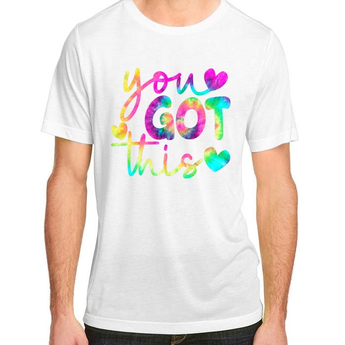 Cute Tie Dye You Got This Adult ChromaSoft Performance T-Shirt