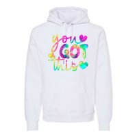 Cute Tie Dye You Got This Premium Hoodie