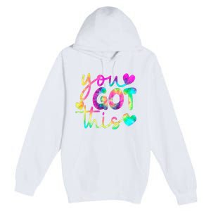 Cute Tie Dye You Got This Premium Pullover Hoodie