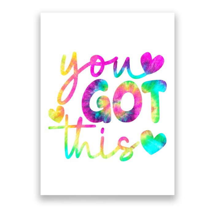 Cute Tie Dye You Got This Poster