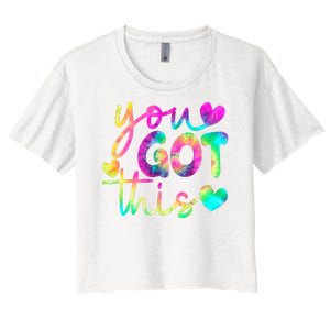 Cute Tie Dye You Got This Women's Crop Top Tee