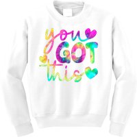 Cute Tie Dye You Got This Kids Sweatshirt