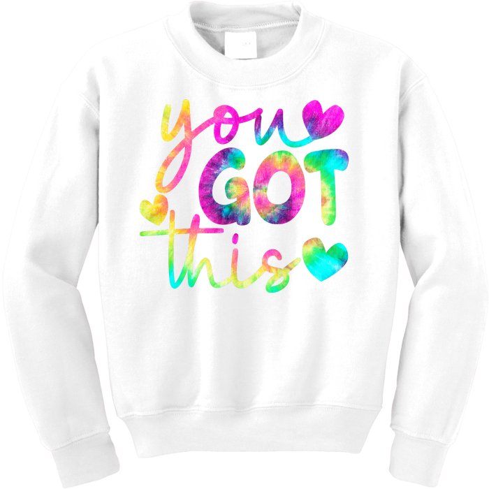 Cute Tie Dye You Got This Kids Sweatshirt