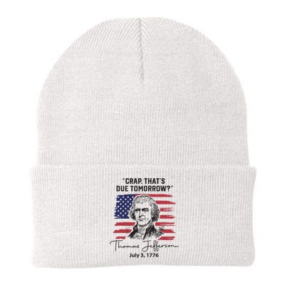 Crap Thats Due Tomorrow Funny 4th Of July Thomas Jefferson Knit Cap Winter Beanie