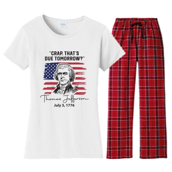 Crap Thats Due Tomorrow Funny 4th Of July Thomas Jefferson Women's Flannel Pajama Set