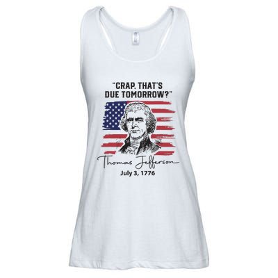 Crap Thats Due Tomorrow Funny 4th Of July Thomas Jefferson Ladies Essential Flowy Tank