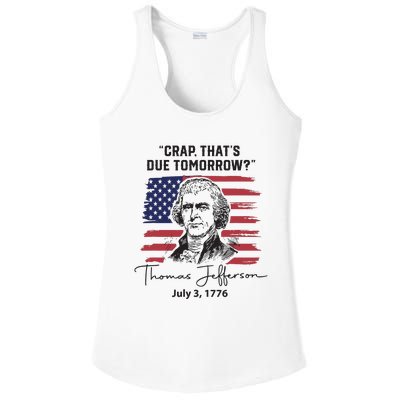 Crap Thats Due Tomorrow Funny 4th Of July Thomas Jefferson Ladies PosiCharge Competitor Racerback Tank