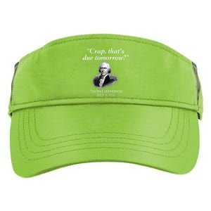 Crap Thats Due Tomorrow Thomas Jefferson Adult Drive Performance Visor