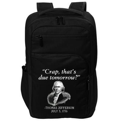 Crap Thats Due Tomorrow Thomas Jefferson Impact Tech Backpack