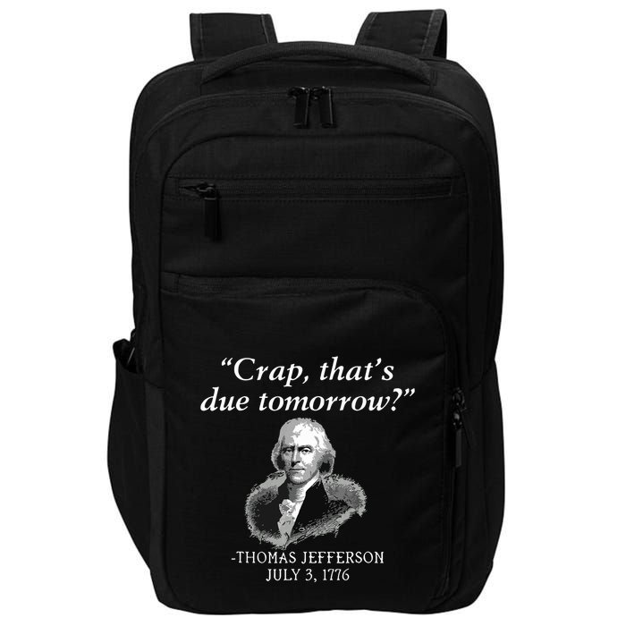 Crap Thats Due Tomorrow Thomas Jefferson Impact Tech Backpack