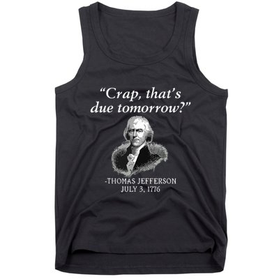 Crap Thats Due Tomorrow Thomas Jefferson Tank Top