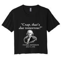 Crap Thats Due Tomorrow Thomas Jefferson Crop Top