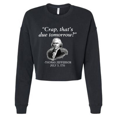 Crap Thats Due Tomorrow Thomas Jefferson Cropped Pullover Crew