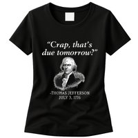 Crap Thats Due Tomorrow Thomas Jefferson Womens T-Shirt