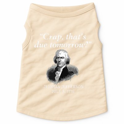 Crap Thats Due Tomorrow Thomas Jefferson Doggie Tank
