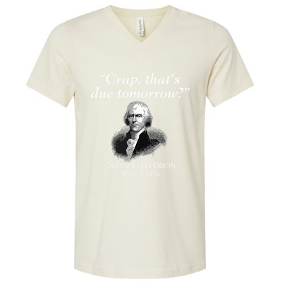 Crap Thats Due Tomorrow Thomas Jefferson V-Neck T-Shirt