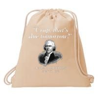 Crap Thats Due Tomorrow Thomas Jefferson Drawstring Bag