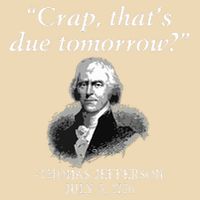 Crap Thats Due Tomorrow Thomas Jefferson Drawstring Bag