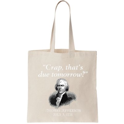 Crap Thats Due Tomorrow Thomas Jefferson Bag
