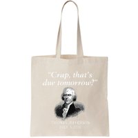 Crap Thats Due Tomorrow Thomas Jefferson Bag