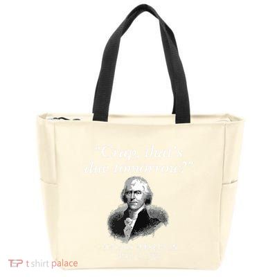 Crap Thats Due Tomorrow Thomas Jefferson Zip Tote Bag