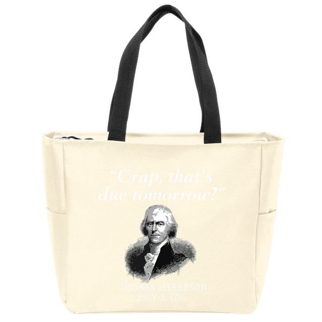 Crap Thats Due Tomorrow Thomas Jefferson Zip Tote Bag