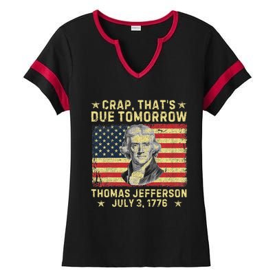 Crap ThatS Due Tomorrow Thomas Jefferson Quote July 3 1776 Ladies Halftime Notch Neck Tee