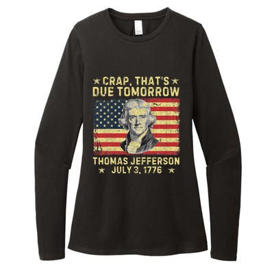 Crap ThatS Due Tomorrow Thomas Jefferson Quote July 3 1776 Womens CVC Long Sleeve Shirt