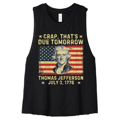 Crap ThatS Due Tomorrow Thomas Jefferson Quote July 3 1776 Women's Racerback Cropped Tank