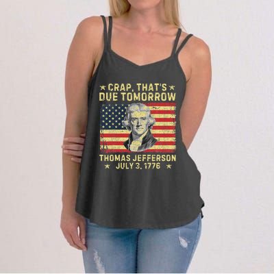 Crap ThatS Due Tomorrow Thomas Jefferson Quote July 3 1776 Women's Strappy Tank