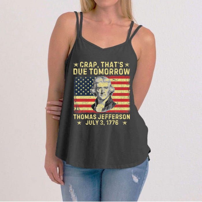 Crap ThatS Due Tomorrow Thomas Jefferson Quote July 3 1776 Women's Strappy Tank