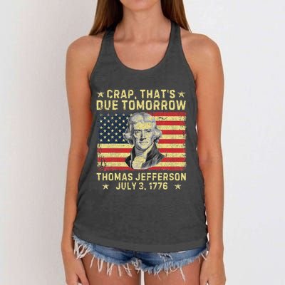 Crap ThatS Due Tomorrow Thomas Jefferson Quote July 3 1776 Women's Knotted Racerback Tank