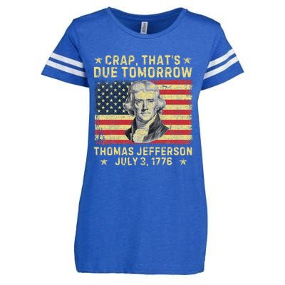 Crap ThatS Due Tomorrow Thomas Jefferson Quote July 3 1776 Enza Ladies Jersey Football T-Shirt