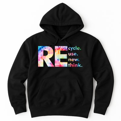 Colorful Tie Dye Recycle Reuse Renew Rethink Celebrate Earth Day Hoodie
