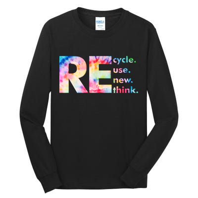 Colorful Tie Dye Recycle Reuse Renew Rethink Celebrate Earth Day Tall Long Sleeve T-Shirt