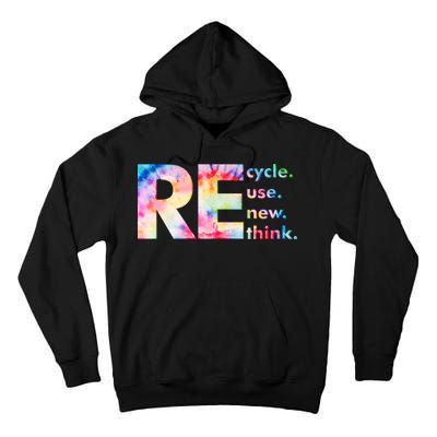 Colorful Tie Dye Recycle Reuse Renew Rethink Celebrate Earth Day Tall Hoodie