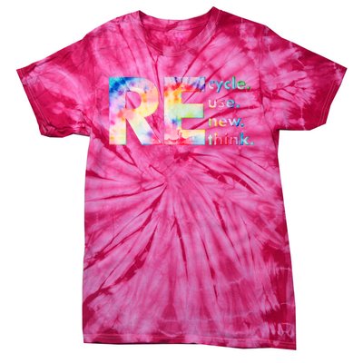 Colorful Tie Dye Recycle Reuse Renew Rethink Celebrate Earth Day Tie-Dye T-Shirt