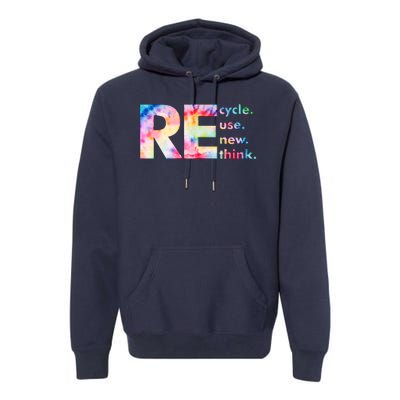 Colorful Tie Dye Recycle Reuse Renew Rethink Celebrate Earth Day Premium Hoodie