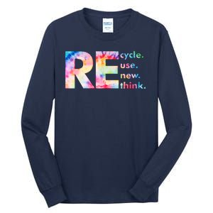 Colorful Tie Dye Recycle Reuse Renew Rethink Celebrate Earth Day Tall Long Sleeve T-Shirt