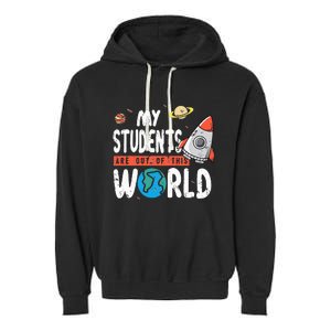 Cute Teacher Design My Students Are Out Of This World Space Garment-Dyed Fleece Hoodie