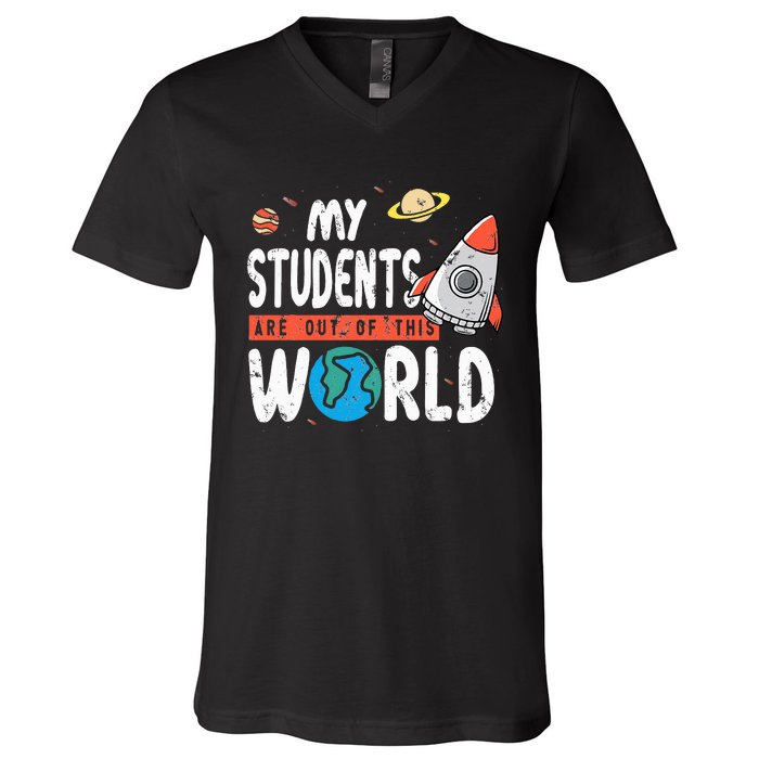 Cute Teacher Design My Students Are Out Of This World Space V-Neck T-Shirt