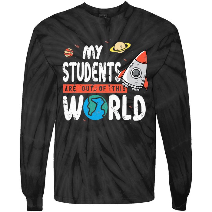 Cute Teacher Design My Students Are Out Of This World Space Tie-Dye Long Sleeve Shirt