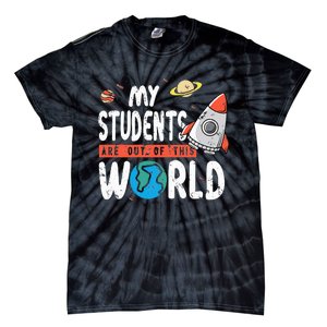 Cute Teacher Design My Students Are Out Of This World Space Tie-Dye T-Shirt