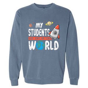 Cute Teacher Design My Students Are Out Of This World Space Garment-Dyed Sweatshirt