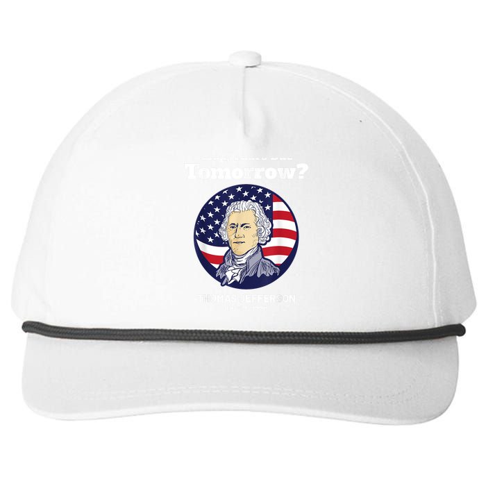 Crap ThatS Due Tomorrow July 4th Thomas Jefferson Patriotic Snapback Five-Panel Rope Hat