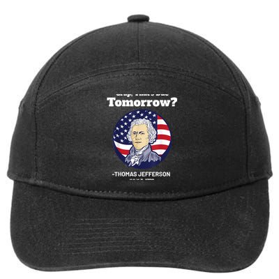 Crap ThatS Due Tomorrow July 4th Thomas Jefferson Patriotic 7-Panel Snapback Hat