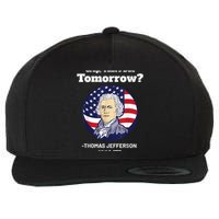 Crap ThatS Due Tomorrow July 4th Thomas Jefferson Patriotic Wool Snapback Cap