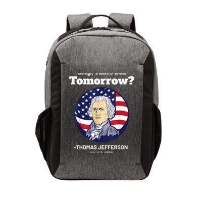 Crap ThatS Due Tomorrow July 4th Thomas Jefferson Patriotic Vector Backpack